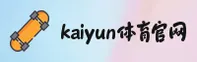 kaiyun体育官网